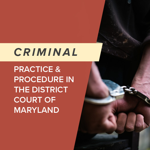 Criminal Practice & Procedure in the District Court of Maryland, 2nd Edition (Paperback)