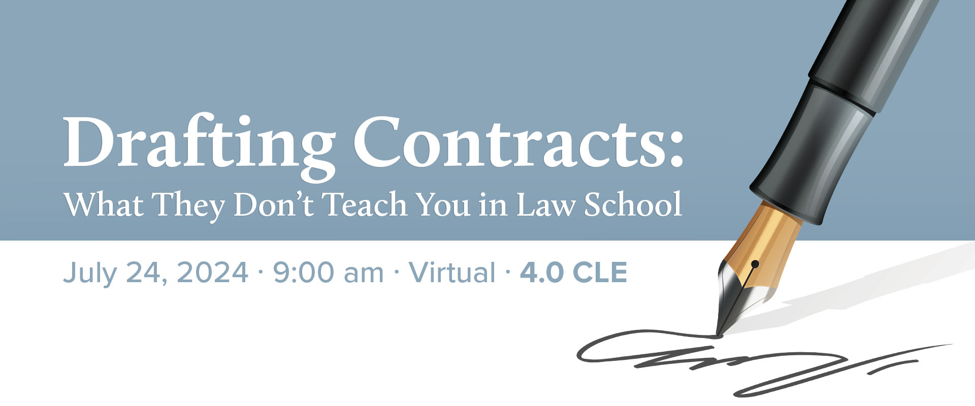 Drafting Contracts: What they don't teach you in law school with a fountain pen