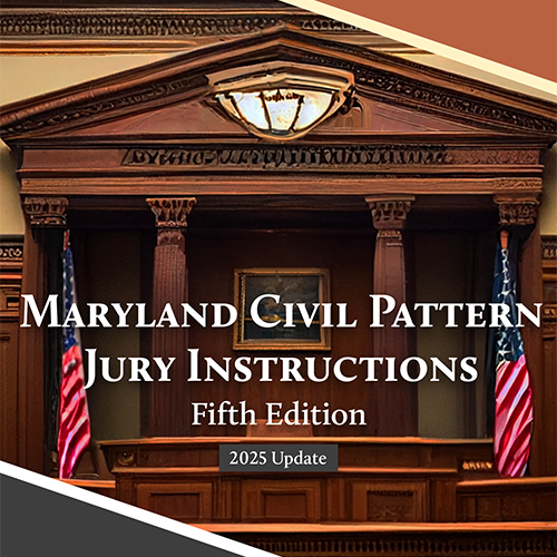 MD Civil Pattern Jury Instr., 5th Ed, 2025 Ed (E-Pub)