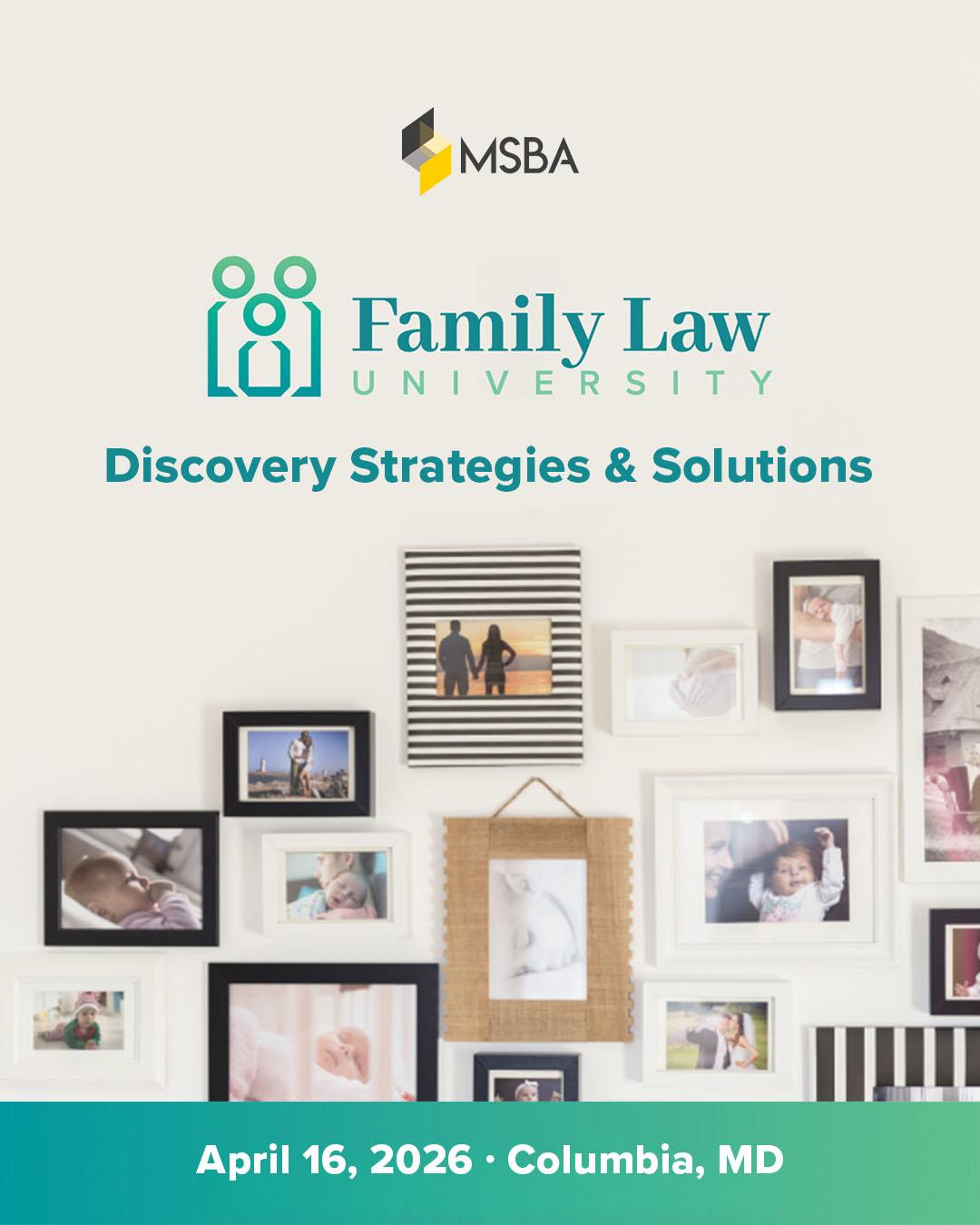 2026 Family Law University: Discovery Strategies & Solutions